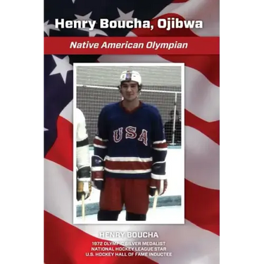 Henry Boucha, Ojibwa, Native American Olympian: Henry Boucha, Ojibwa, Native American Olympian