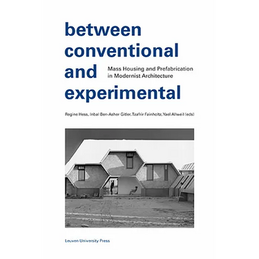 Between Conventional and Experimental: Mass Housing and Prefabrication in Modernist Architecture