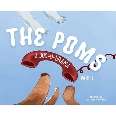 The Poms: A Dog-U-Drama Part 1