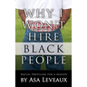 Why I Won't Hire Black People: Racial Profiling for a Reason