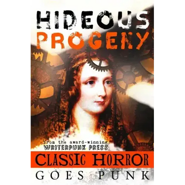 Hideous Progeny: Classic Horror Goes Punk