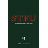 Stfu: A Millennial's Guide to Inner Peace