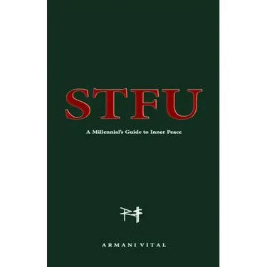 Stfu: A Millennial's Guide to Inner Peace