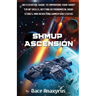 Shmup Ascension: An Essential Guide to Improving Your Shoot 'Em Up Skills, Hitting Astronomical High-Scores, and Achieving Gamer-God Status