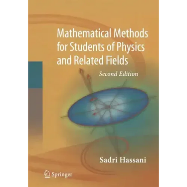 Mathematical Methods: For Students of Physics and Related Fields