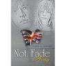 Not Fade Away