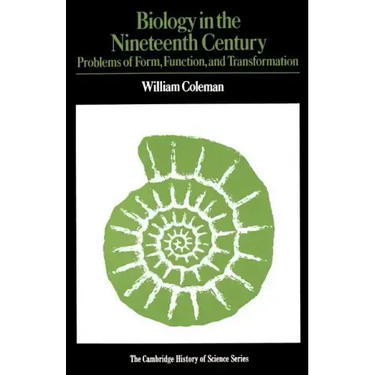 Biology in the Nineteenth Century: Problems of Form, Function and Transformation