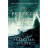 The Perfect Storm: A True Story of Men Against the Sea