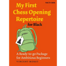 My First Chess Opening Repertoire for Black: A Ready-To-Go Package for Ambitious Beginners