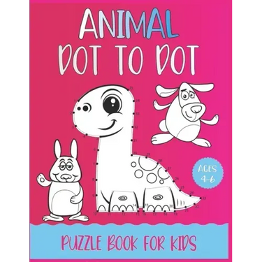 Animal Dot To Dot Puzzle Book For Kids Ages 4-6