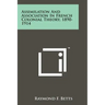Assimilation And Association In French Colonial Theory, 1890-1914