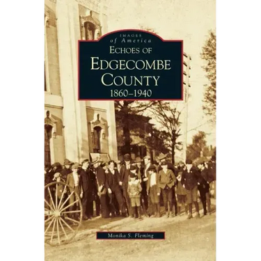 Echoes of Edgecombe County: 1860-1940