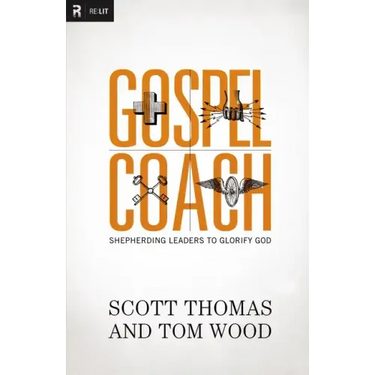 Gospel Coach: Shepherding Leaders to Glorify God