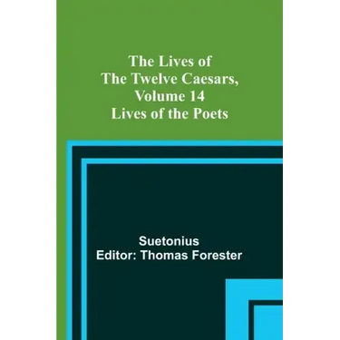 The Lives of the Twelve Caesars, Volume 14: Lives of the Poets