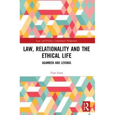 Law, Relationality and the Ethical Life: Agamben and Levinas
