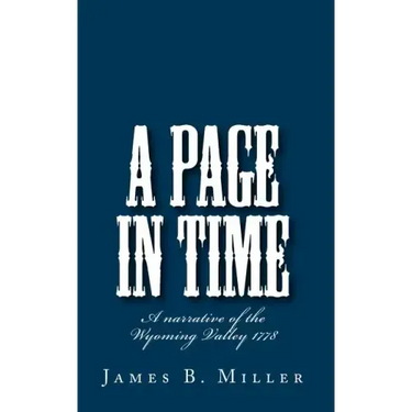A Page in Time: A narrative of the Wyoming Valley 1778