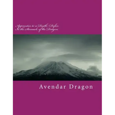 Apprentice to a Death Defier: In the Stomach of the Dragon