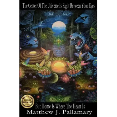 The Center Of The Universe Is Right Between Your Eyes But Home Is Where The Heart Is