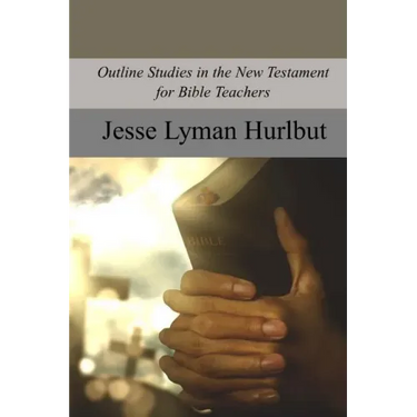 Outline Studies in the New Testament for Bible Teachers