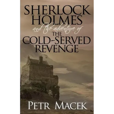 Sherlock Holmes and the Adventure of the Cold-Served Revenge