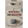 Mindfulness and Meditation: Simple Mindfulness Techniques and Yoga Postures to Relieve Stress (Remove Worry and Depression While Living With Peace and