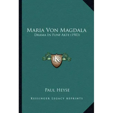 Maria Von Magdala: Drama In Funf Akte (1903)