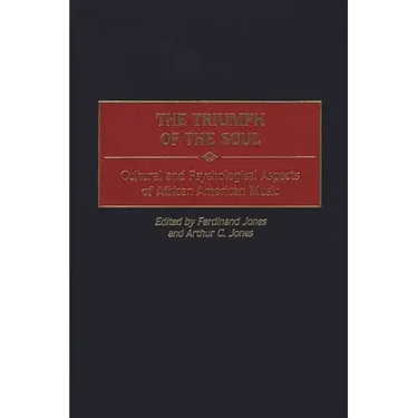 The Triumph of the Soul: Cultural and Psychological Aspects of African American Music