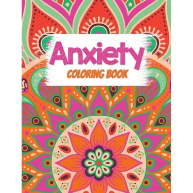 Anxiety Coloring Book: Adults Stress Releasing Coloring book with Inspirational Quotes, A Coloring Book for Grown-Ups Providing Relaxation an