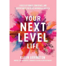 Your Next Level Life: 7 Rules of Power, Confidence, and Opportunity for Black Women in America (Gift for Black Women)