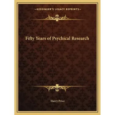 Fifty Years of Psychical Research