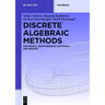 Discrete Algebraic Methods: Arithmetic, Cryptography, Automata and Groups