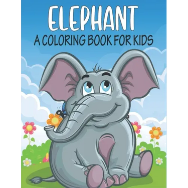 Elephant A Coloring Book For Kids: cool Elephants Designs