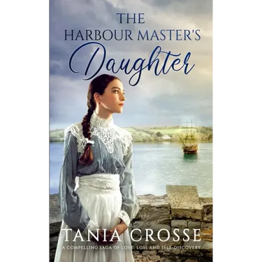 THE HARBOUR MASTER'S DAUGHTER a compelling saga of love, loss and self-discovery