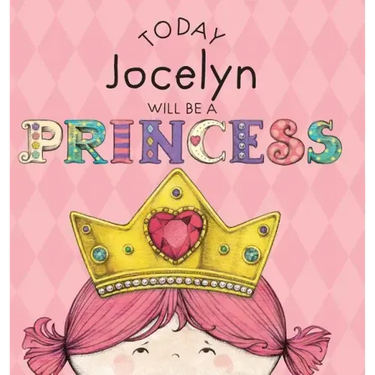 Today Jocelyn Will Be a Princess