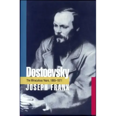 Dostoevsky: The Miraculous Years, 1865-1871