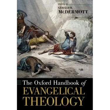 The Oxford Handbook of Evangelical Theology