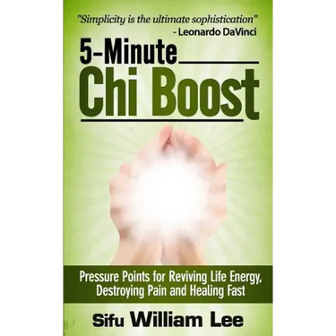 5-Minute Chi Boost - Five Pressure Points for Reviving Life Energy and Healing Fast