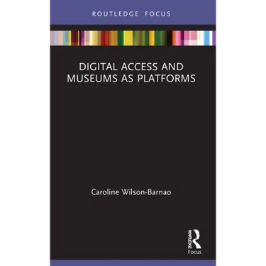 Digital Access and Museums as Platforms