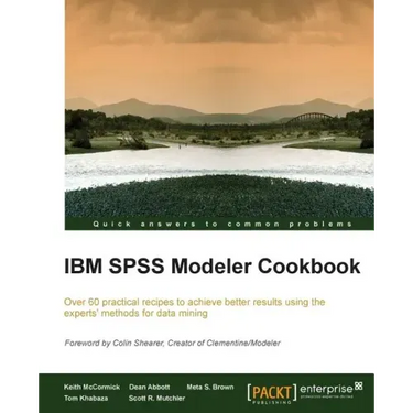 IBM SPSS Modeler Cookbook: If you've already had some experience with IBM SPSS Modeler this cookbook will help you delve deeper and exploit the incred