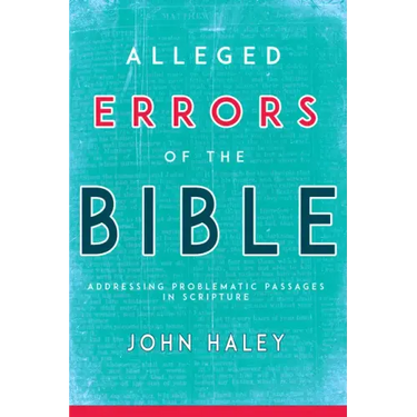 Alleged Errors of the Bible: Addressing Problematic Passages in Scripture