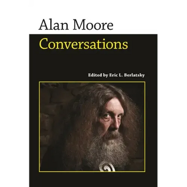 Alan Moore: Conversations