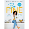 Be FINE: Your Drug Free Prescription to Age Well, Beat Bulge, and Stop Disease