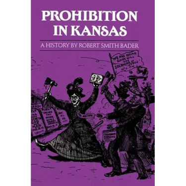 Prohibition in Kansas: A History
