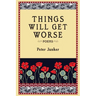 Things Will Get Worse