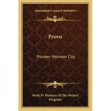Provo: Pioneer Mormon City