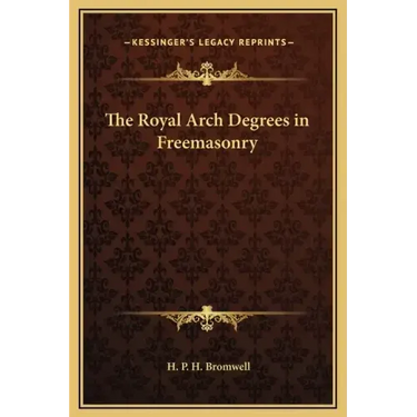 The Royal Arch Degrees in Freemasonry