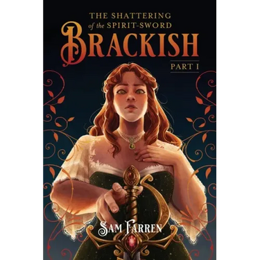 The Shattering of the Spirit-Sword Brackish: Part I
