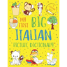 My First Big Italian Picture Dictionary: Two in One: Dictionary and Coloring Book - Color and Learn the Words - Italian Book for Kids with Translation