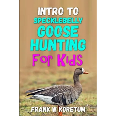 Intro to Specklebelly Goose Hunting for Kids
