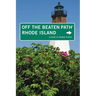 Rhode Island Off the Beaten Path(R): A Guide To Unique Places